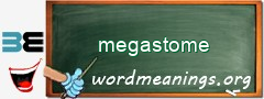 WordMeaning blackboard for megastome